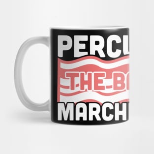 Percussion, The Bacon Of Marching Band Mug